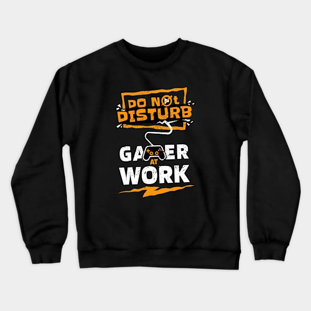 Do Not Disturb, Gamer at Work // Funny Gamer Life Crewneck Sweatshirt by SLAG_Creative